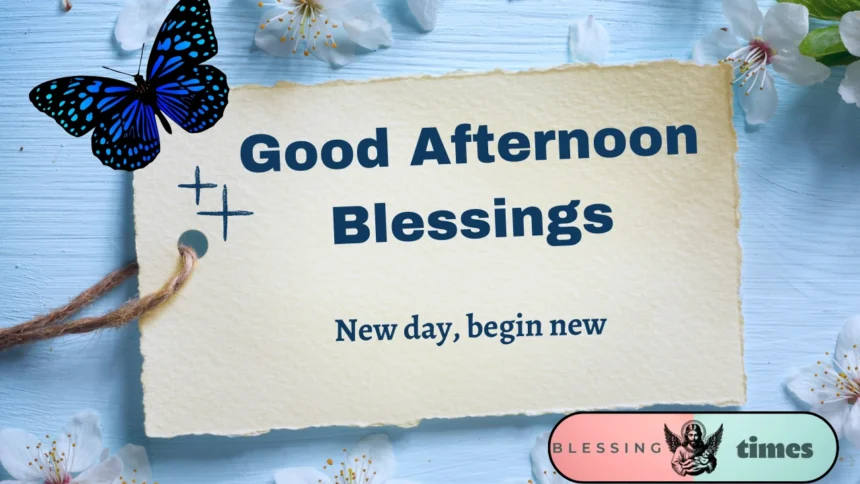Afternoon Blessings