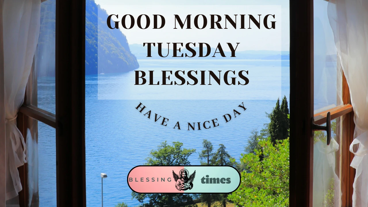 Tuesday blessings for a wonderful day