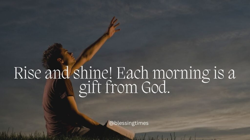 Morning quote about God’s gift and rising with joy