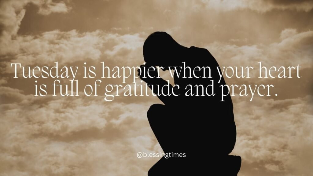 Quote about gratitude and prayer for a happy Tuesday