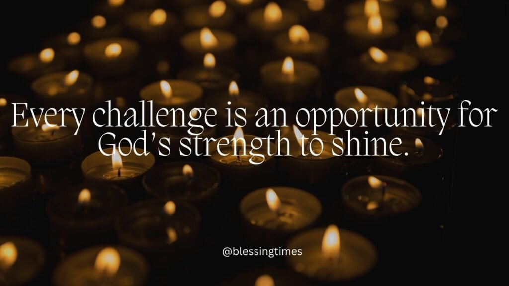 Inspirational quote about God’s strength in challenges.