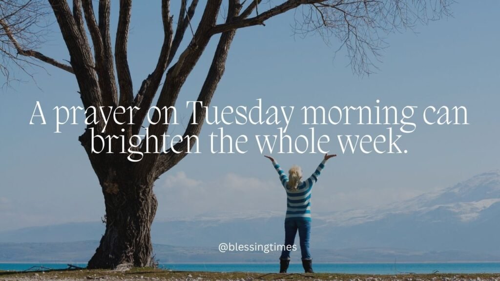 Tuesday morning prayer quote to inspire the week