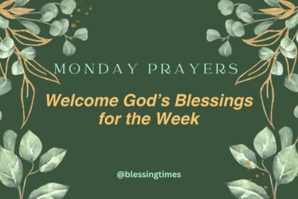 Inspirational Monday prayers and blessings to start the week with God’s guidance and peace.
