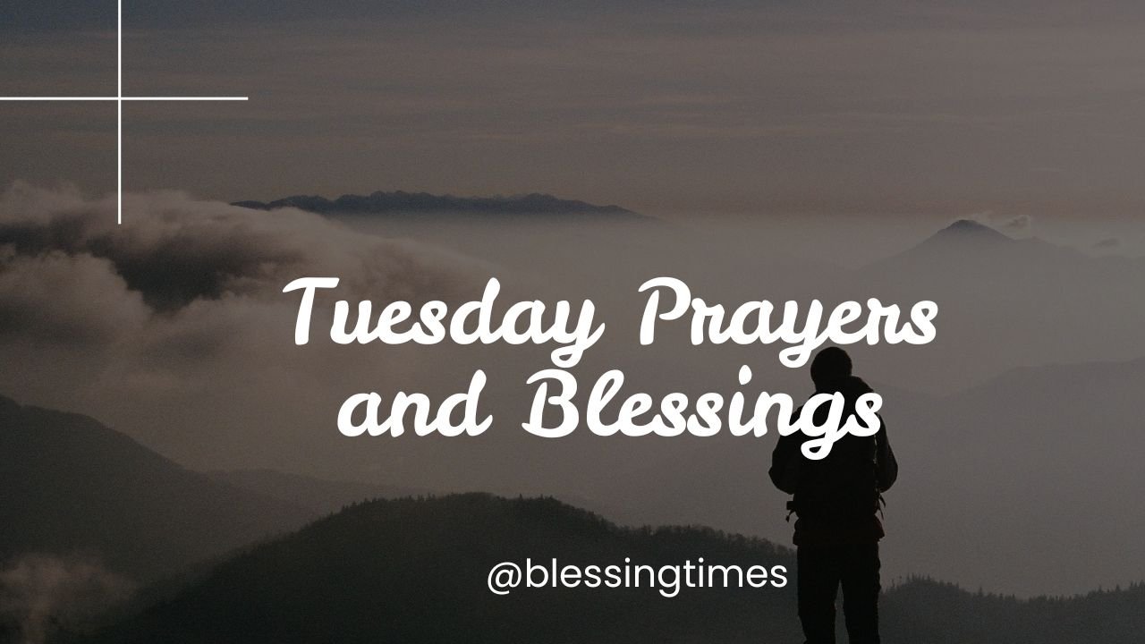Inspirational Tuesday prayers and blessings for a peaceful day.