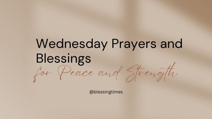 Peaceful Wednesday prayers and blessings