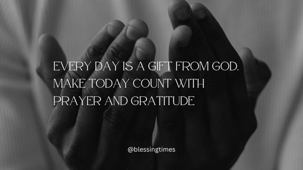 Quote about seeing every day as a gift from God to be thankful for