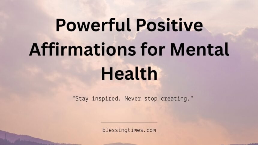 Powerful Positive Affirmations for Mental Health