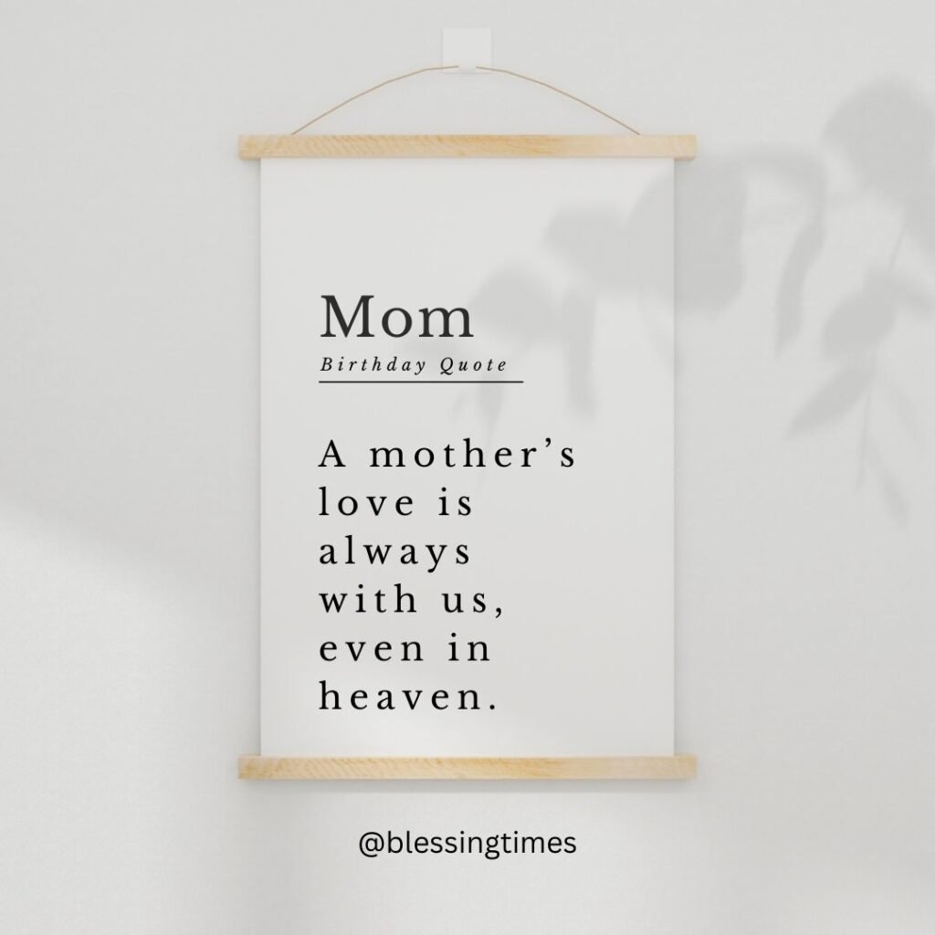 Heartfelt heavenly birthday mom quote about eternal love.