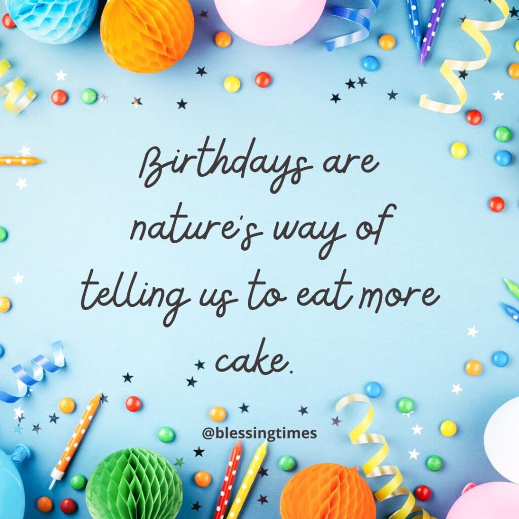 Funny birthday quote about eating cake