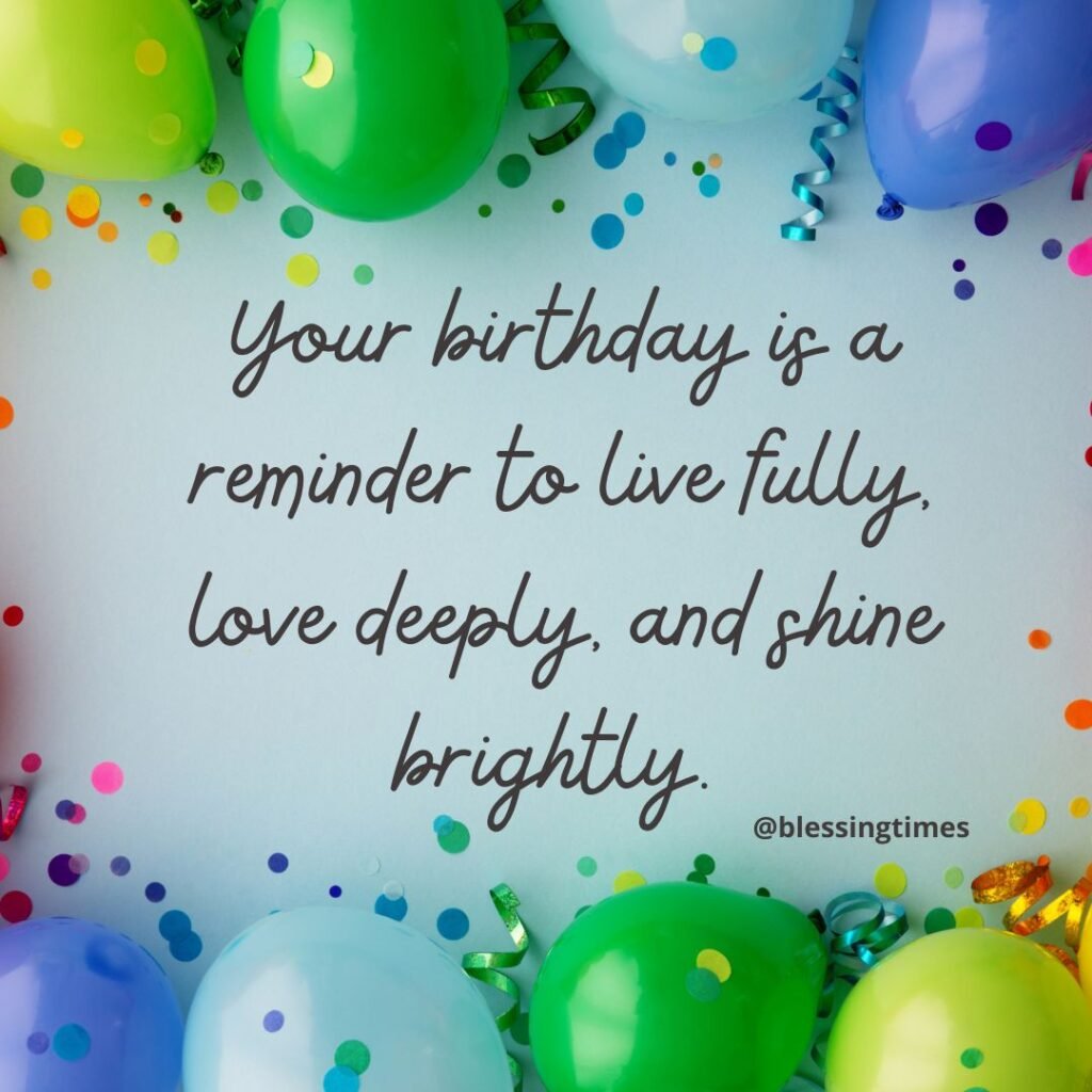 Inspirational birthday quote about living fully and shining brightly
