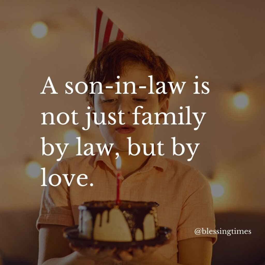 Warm birthday wish for a son-in-law highlighting family and love.