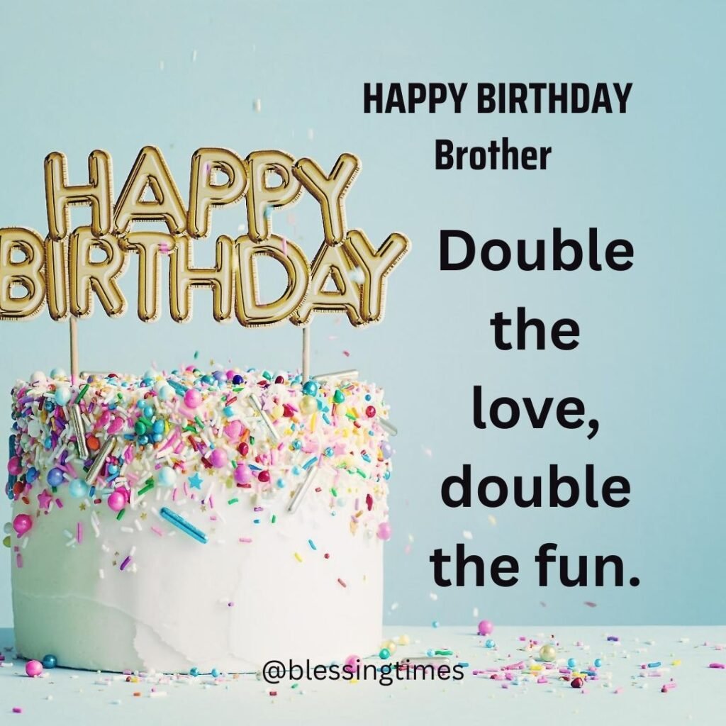 Fun Happy Birthday card for brother saying "Double the love, double the fun"