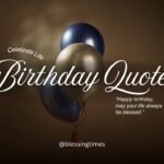 Birthday quotes to celebrate life, love, and happiness