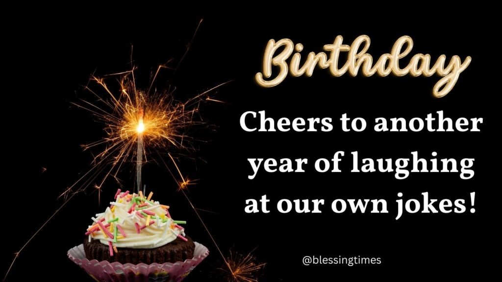 Funny and cheerful birthday message for sister about shared laughter.