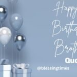 Heartfelt happy birthday quotes written for a brother with love and warmth.