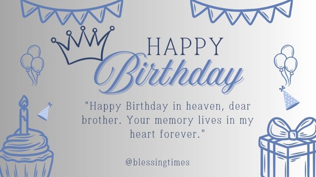 A touching heavenly birthday wish for a brother no longer here.