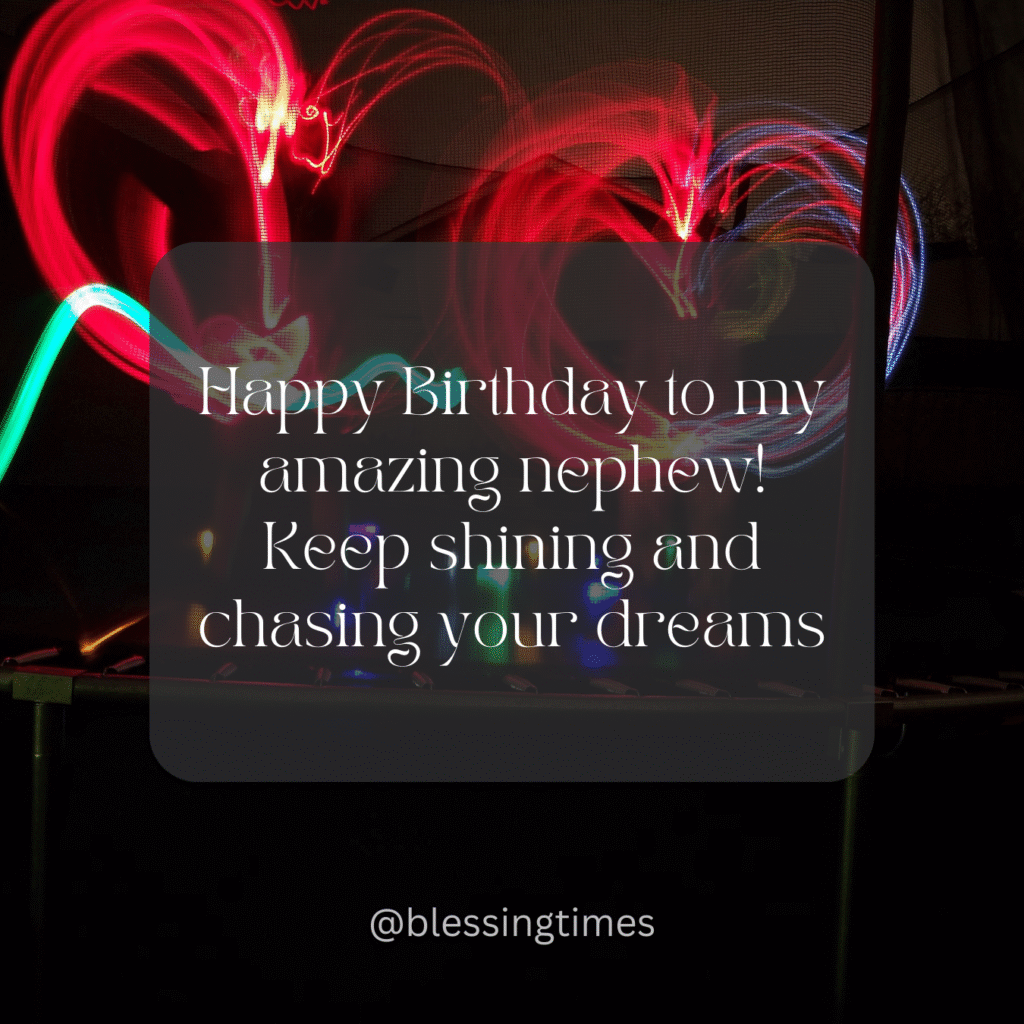 Happy Birthday card for an amazing nephew about chasing his dreams.