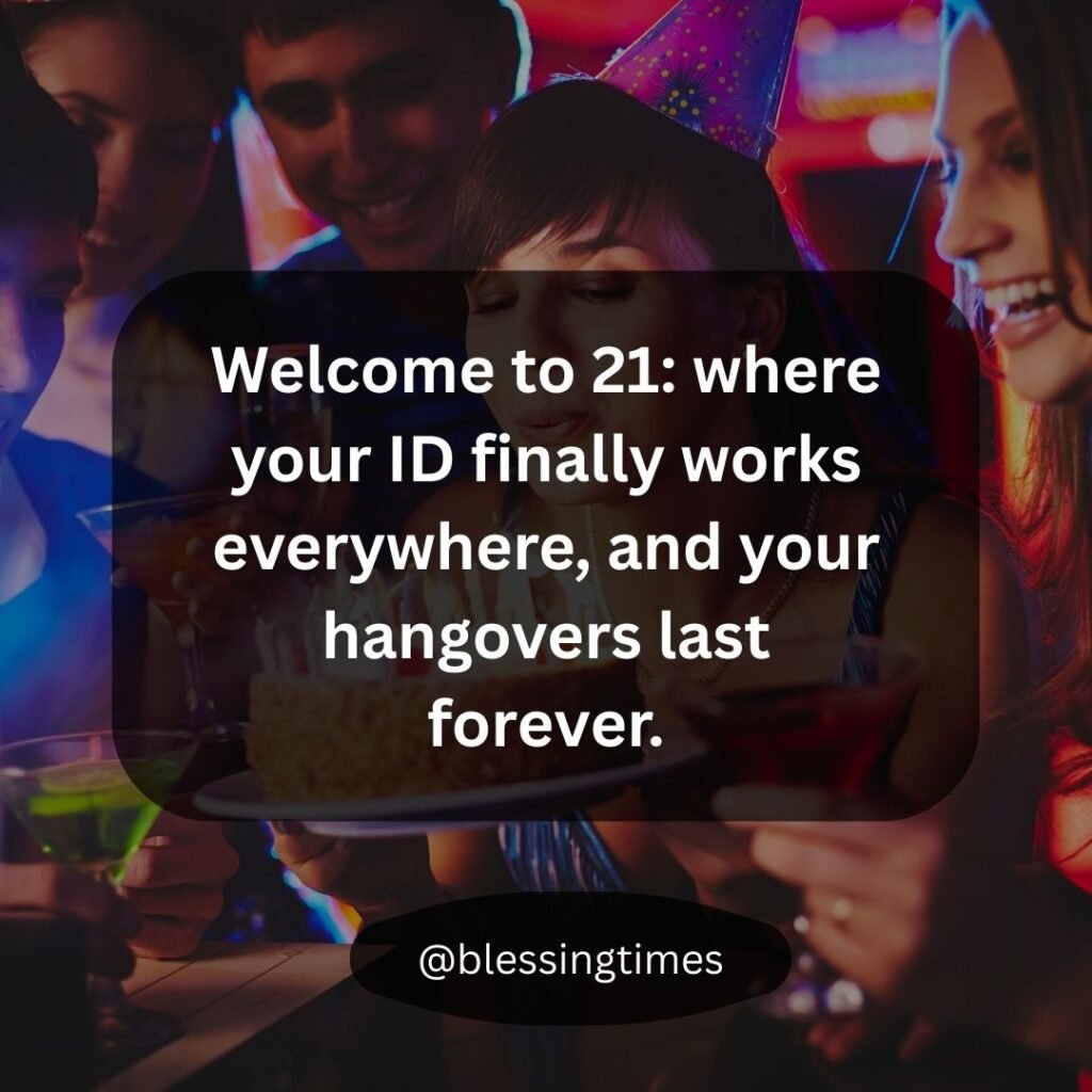 Humorous 21st birthday card joke about ID working everywhere and hangovers lasting forever.