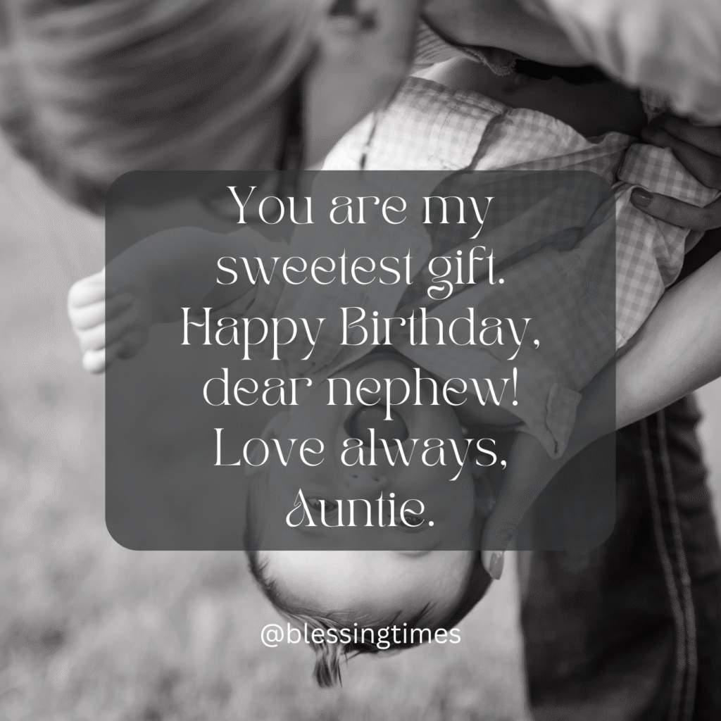 Sweet birthday message from an auntie to her dear nephew.