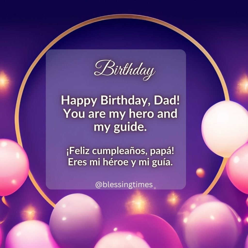 Birthday card for Dad calling him a hero and guide in English and Spanish.