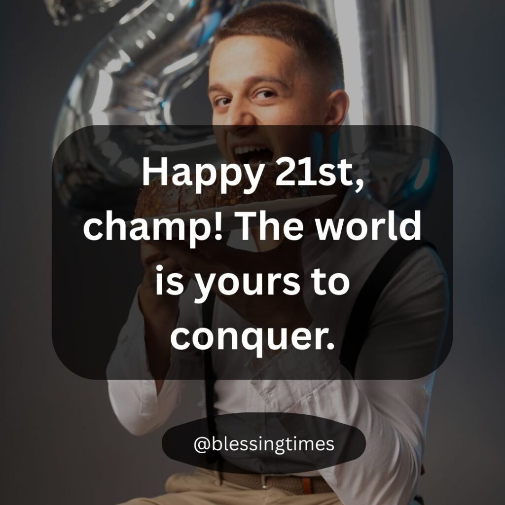 Motivational 21st birthday card for a son or guy with "Happy 21st champ, the world is yours to conquer" text.