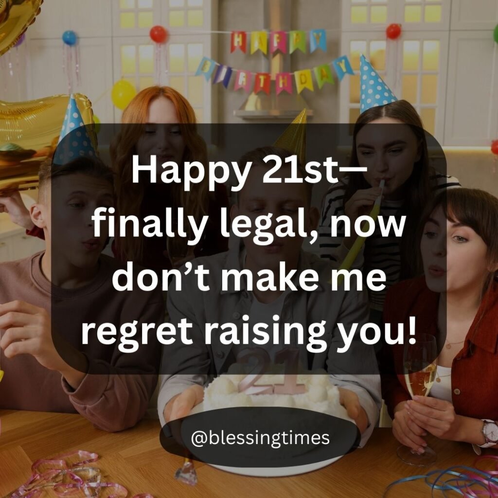 Sassy and funny 21st birthday card with "finally legal, now don't make me regret raising you" quote.