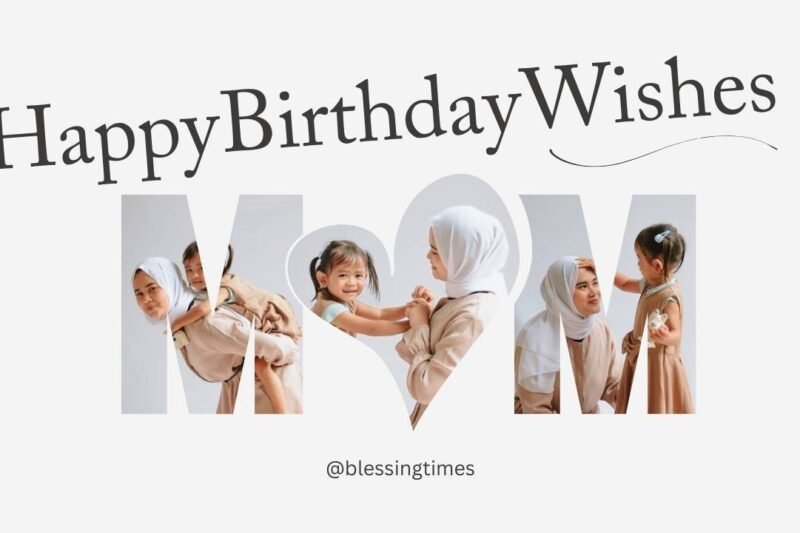 45+ Best Happy Birthday Wishes for Mom to Make Her Feel Truly Loved