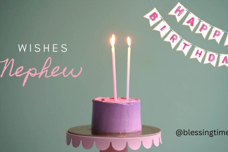 70+ Happy Birthday Wishes for Nephew That Will Make Him Smile