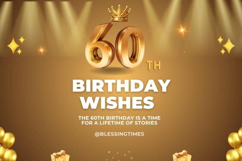 Happy 60th Birthday Wishes and Messages to Celebrate Wisdom, Love, and Joy