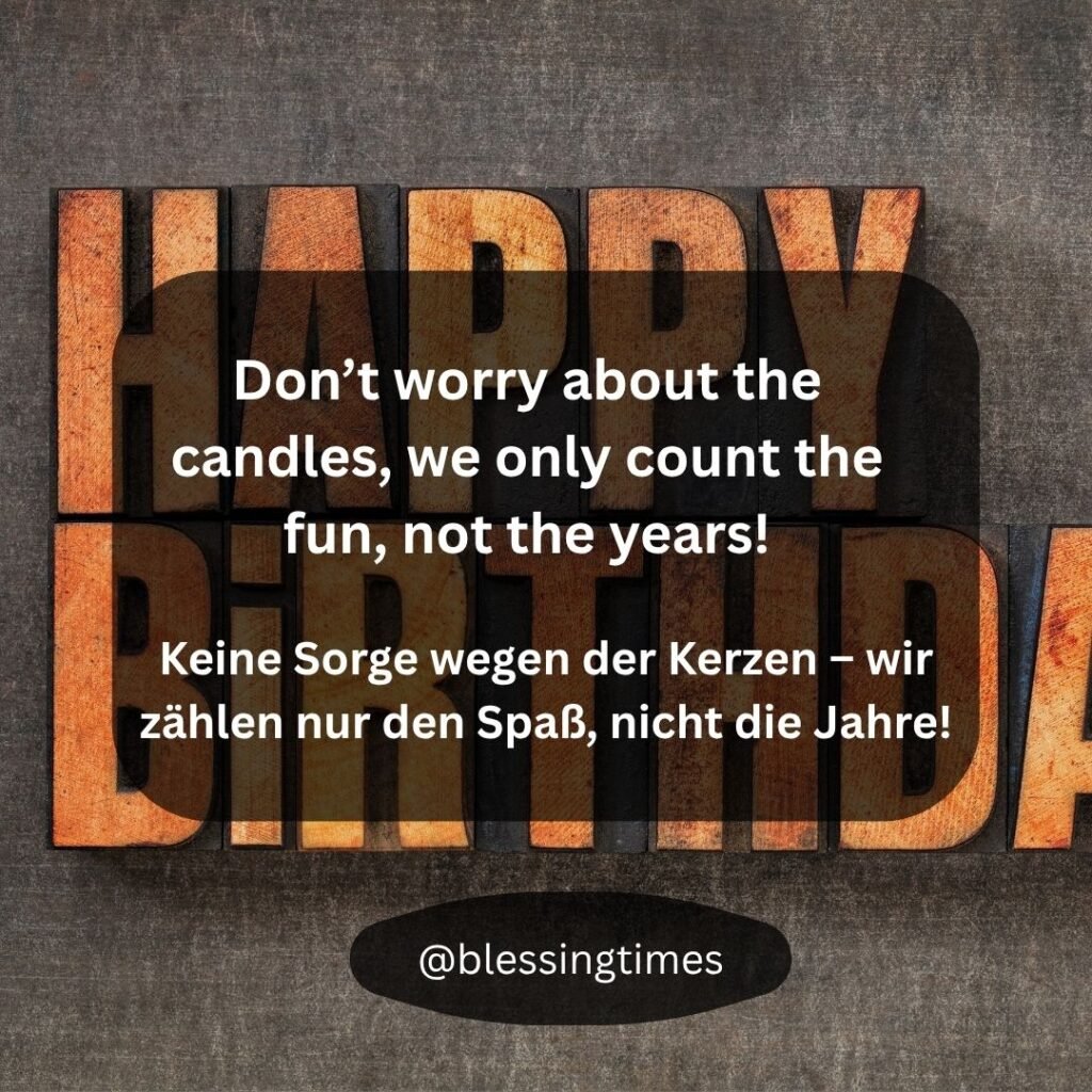 Bold, dark wooden block letters spell out "HAPPY BIRTHDAY," overlaid with the lighthearted English and German message: "Don't worry about the candles, we only count the fun, not the years!"