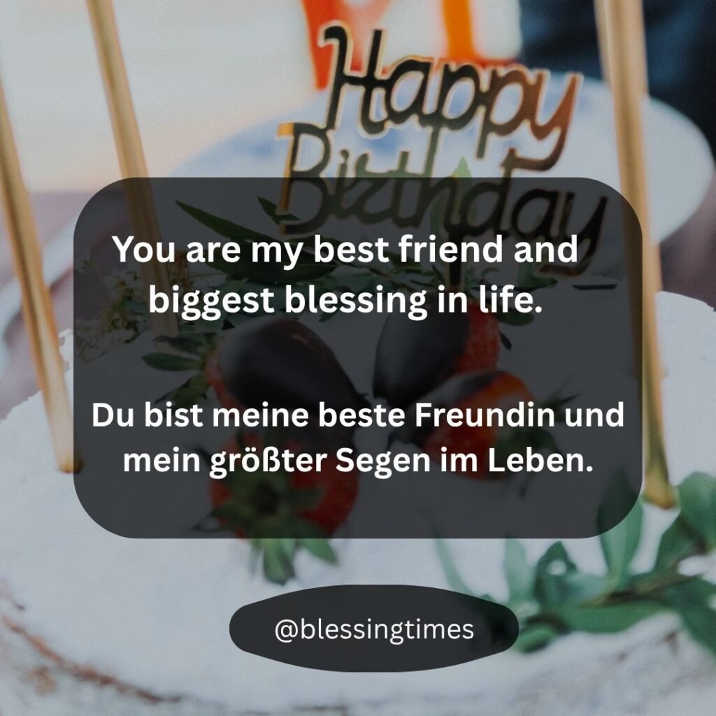 A "Happy Birthday" cake topper is visible on a white cake decorated with strawberries and chocolate, overlaid with the English and German wish: "You are my best friend and biggest blessing in life."