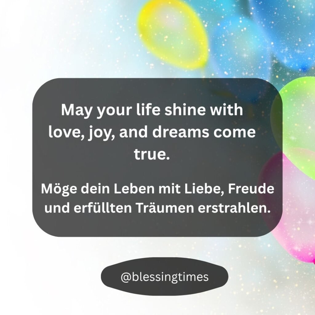 Colorful balloons and shimmering confetti create a festive background for the English and German wish: "May your life shine with love, joy, and dreams come true."